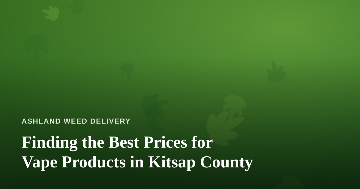 Finding the Best Prices for Vape Products in Kitsap County