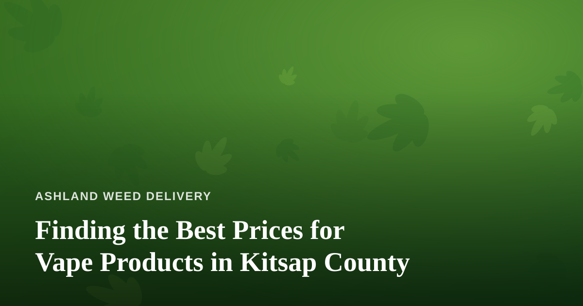 Finding the Best Prices for Vape Products in Kitsap County