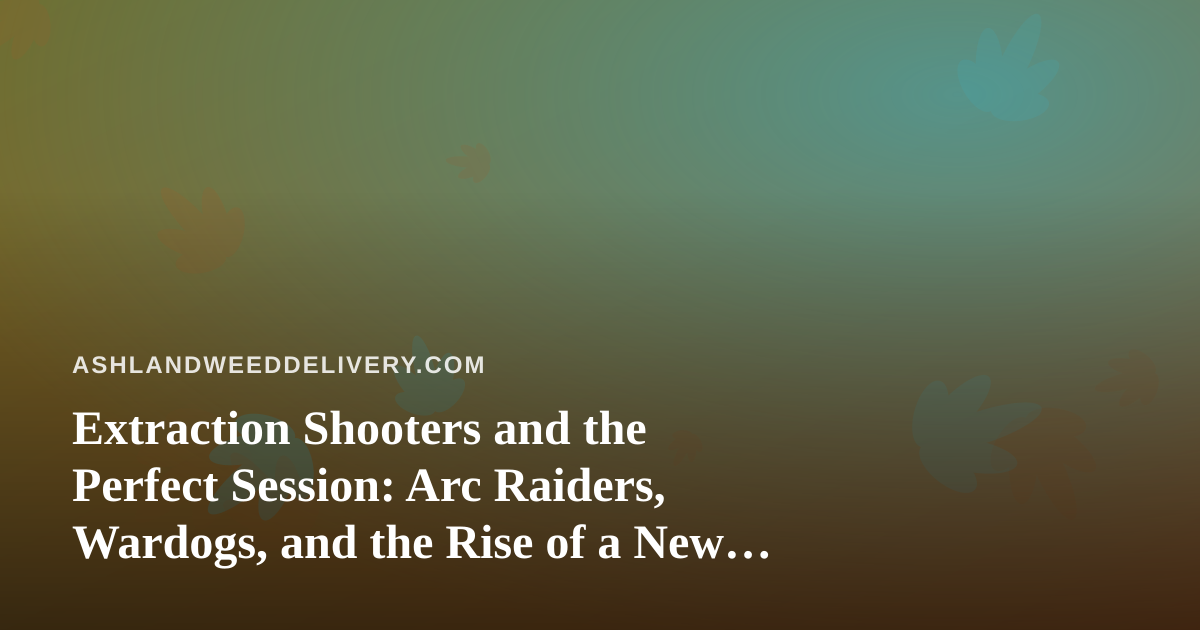 Extraction Shooters and the Perfect Session: Arc Raiders, Wardogs, and the Rise of a New Twitch Streamer