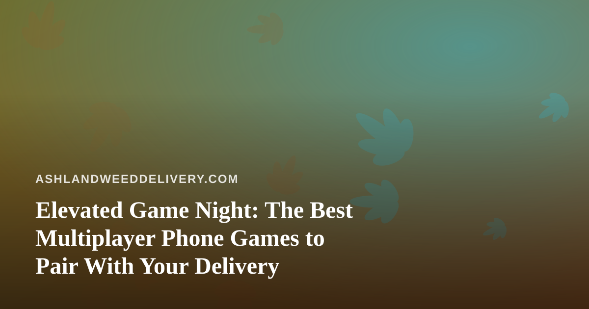 Elevated Game Night: The Best Multiplayer Phone Games to Pair With Your Delivery