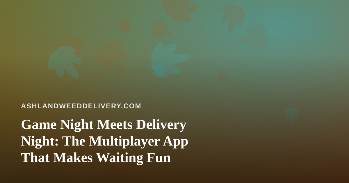 Game Night Meets Delivery Night: The Multiplayer App That Makes Waiting Fun