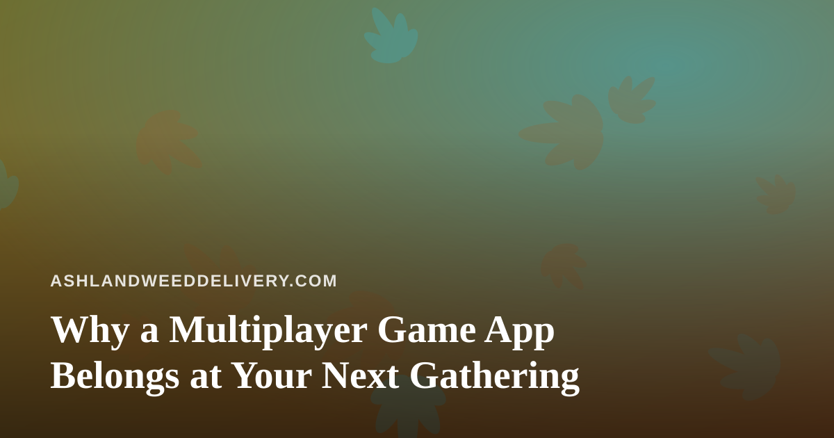 Why a Multiplayer Game App Belongs at Your Next Gathering